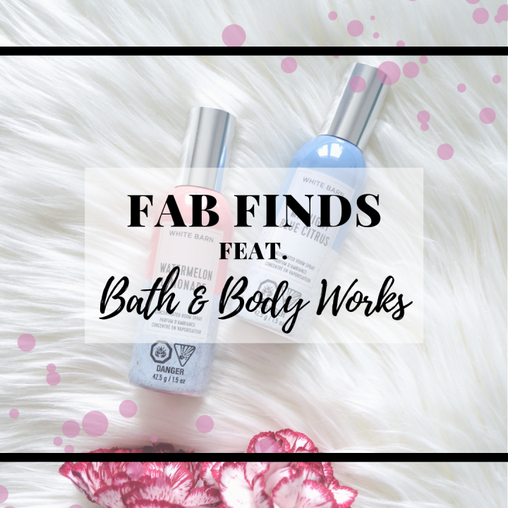 FAB FINDS Feat. Bath & Body Works